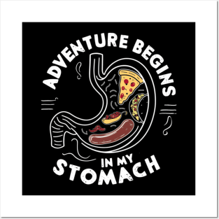 Adventure begins in my stomach Posters and Art